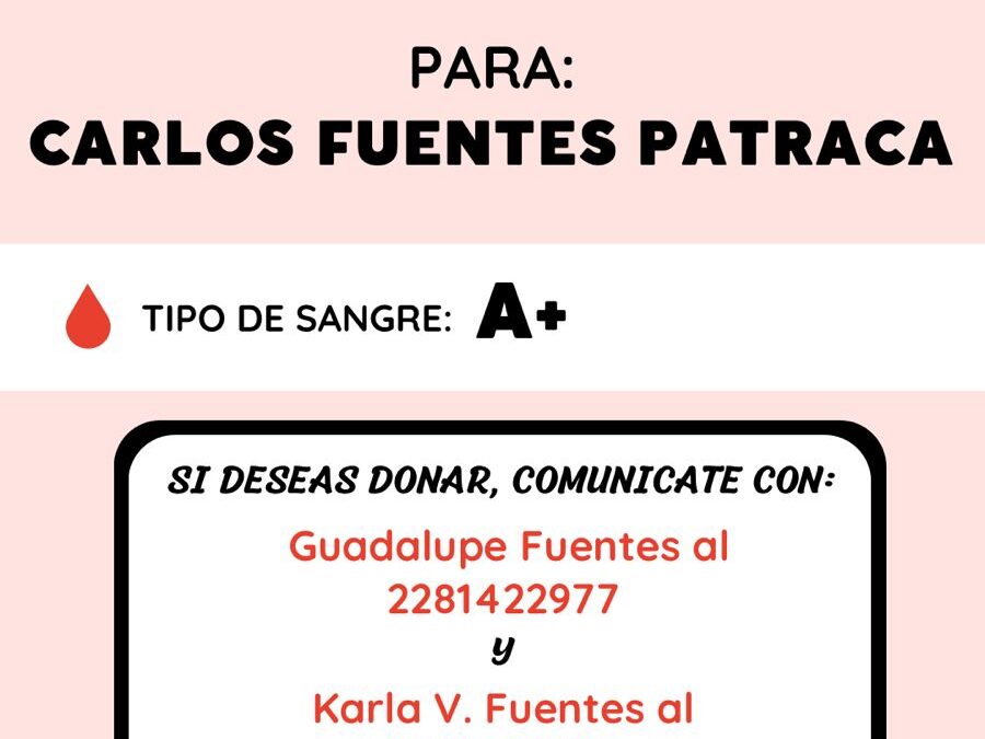 Se solicitan Donadores de Sangre para Carlos Fuentes Patraca en el IMSS #Xalapa