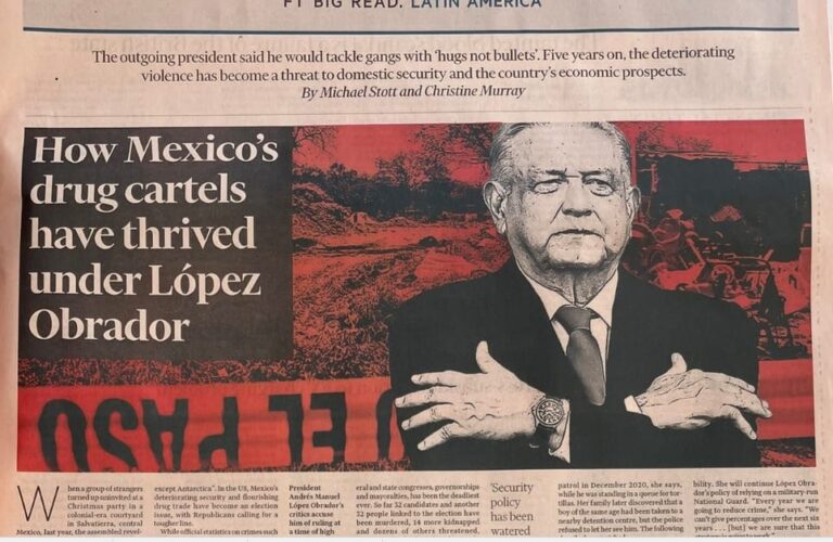 Demoledora historia revela Financial Times en “Los cárteles de la droga de México están prosperando“.