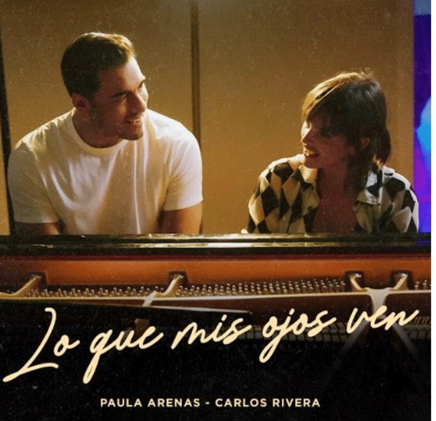 Paula Arenas y Carlos Rivera se unen en “Lo Que Mis Ojos Ven” .