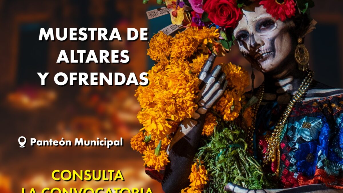 Jefatura de Panteones convoca a participar en la Muestra de Altares y Ofrendas del Día de Muertos