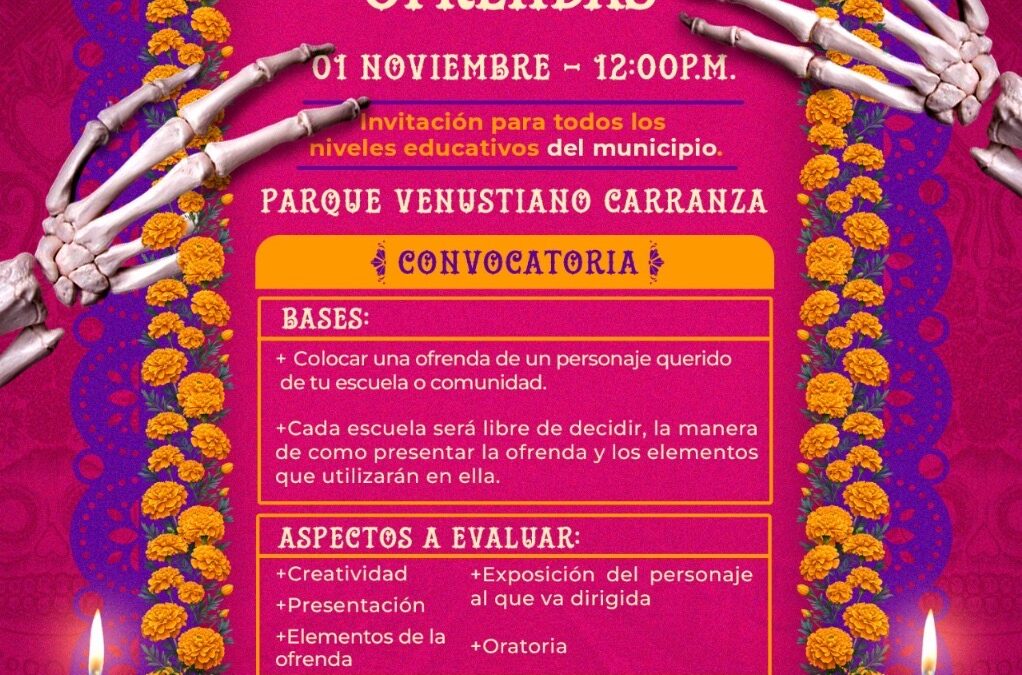 *INVITAN A ESCUELAS DE IXTACZOQUITLÁN A PARTICIPAR EN EL CONCURSO “CORREDOR DE OFRENDAS”