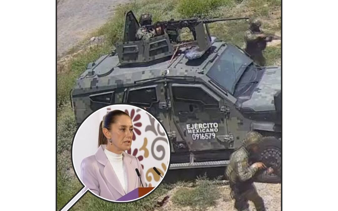 TRAS LOS HECHOS EN NUEVO LAREDO, TAMAULIPAS LA PRESIDENTA SHEINBAUM, PROMETE QUE SE SANCIONARÁ MALA ACTUACIÓN DE MILITARES Y GN.