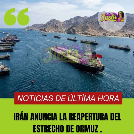 IRÁN REABRE POR COMPLETO EL ESTRECHO DE ORMUZ AL TRÁFICO COMERCIAL TRAS ALTO AL FUEGO CON EE. UU.
